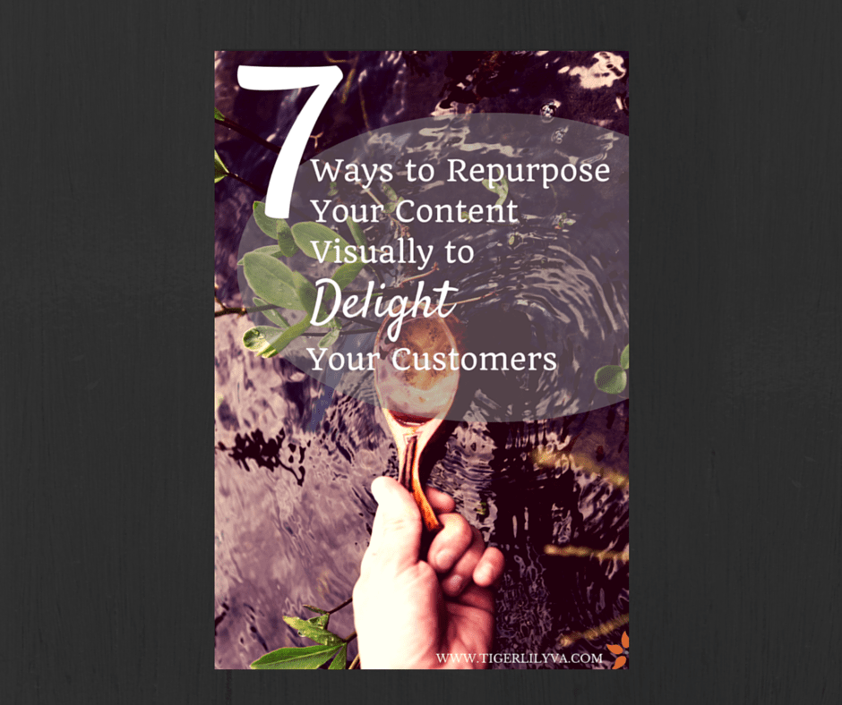 .7 Ways to Repurpose Your Content Visually to Delight Your Customers