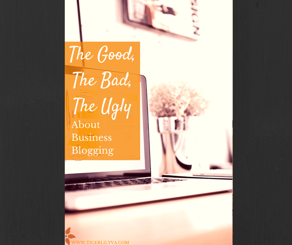 the good the bad the ugly about business blogging