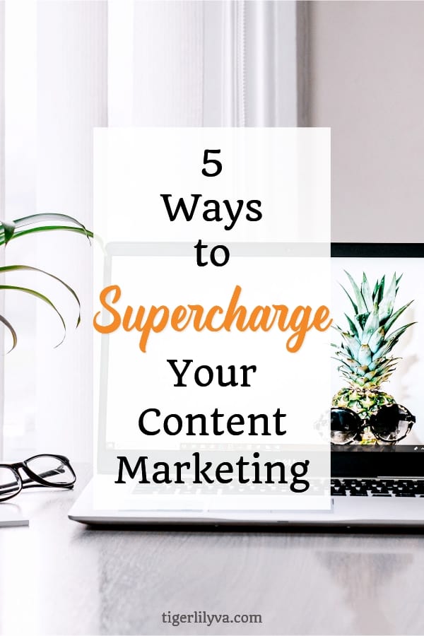 5 Ways to Supercharge Your Content Marketing #contentmarketing
